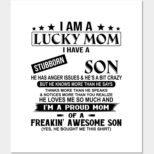 I Am A Lucky Mom I Have A Stubborn Son Wall Art by Jenna Lyannion